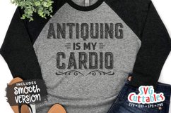 Junkin SVG | Antiquing is My Cardio Product Image 1