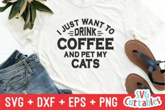 Cat SVG | I Just Want To Drink Coffee And Pet My Cat Product Image 4