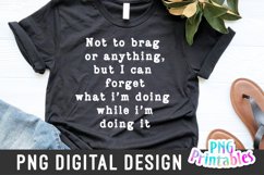 Funny Sublimation | Not To Brag or Anything Product Image 2