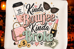 Kinda Boujee Kinda Broke Funny PNG Product Image 1