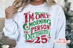 Christmas SVG | I'm Only A Morning Person On December 25th Product Image 1