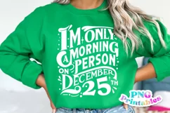 Christmas SVG | I'm Only A Morning Person On December 25th Product Image 2