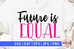 Future is equal - Women Empowerment EPS SVG DXF PNG Product Image 1