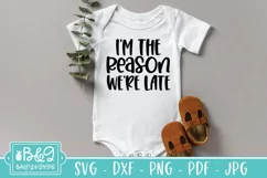 Baby SVG - I'm The Reason We're Late - Newborn SVG Cut File Product Image 4