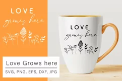 Love Grows Here SVG, Love SVG, Flowers SVG Product Image 1