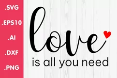 Love Is All You Need Valentine's Day SVG Cricut File Product Image 1