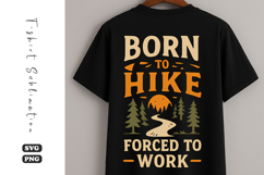 Born to Hike Forced to Work SVG | Camping T-Shirt Design Product Image 1