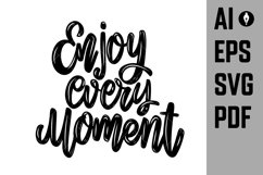 Enjoy every moment. Hand drawn lettering SVG Product Image 1