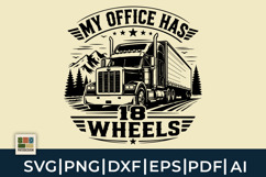 My Office Has 18 Wheels Truck Driver SVG Product Image 1