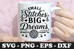 Small Stitches Big Dreams SVG PNG Product Image 1
