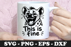 Funny Hyena This Is Fine Sarcastic Mug SVG Product Image 1