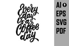 Every day is a coffee day. Lettering phrase Product Image 1