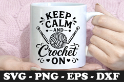 Keep Calm And Crochet On SVG PNG Product Image 1