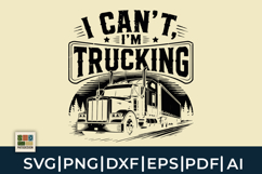 I Can't I'm Trucking SVG | Truck Driver SVG Design Product Image 1