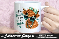 Too Glam to Give a Moo Highland Cow Sublimation Design PNG Product Image 1