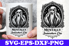 Mentally Somewhere Else Gothic Ghost SVG Design Product Image 1