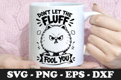 Don't Let The Fluff Fool You | Angry Dog SVG Mug Design Product Image 1
