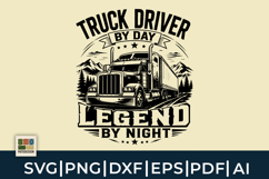 Truck Driver By Day Legend By Night SVG Product Image 1