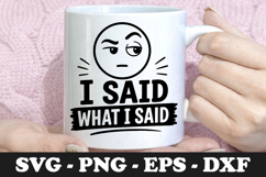 I Said What I Said | Side Eye Emoji SVG Mug Design Product Image 1