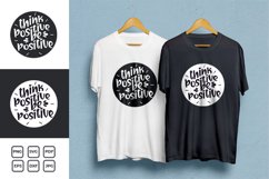 Think Positive Be Positive Typography SVG T-shirt Design Product Image 1