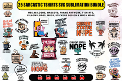 25 Sarcastic T-Shirts SVG Sublimation Bundle Witty &amp; Humor Product Image 1