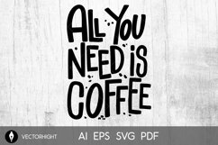 All you need is coffee. Lettering phrase SVG Product Image 1