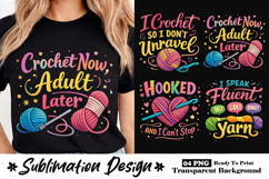 Crochet Now Adult Later Funny Crochet Lover Sublimation Product Image 1