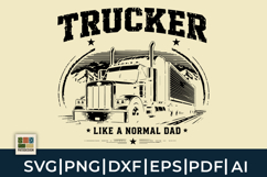 Trucker Like A Normal Dad But Cooler Truck Driver SVG Product Image 1