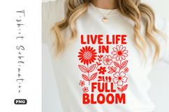 Live Life in Full Bloom Retro Floral Positive Quote T-Shirt Product Image 1