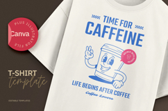 Time for Caffeine T-Shirt Design, Editable Template Product Image 1