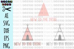 New to the Tribe SVG, Teepee SVG, Newborn Shirt Design Product Image 2