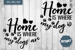 Home is where my dogs are SVG, Dog owner SVG, Dog lover svg Product Image 1