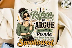 I Refuse to Argue with People PNG Product Image 1