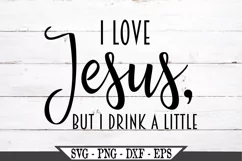 I Love Jesus But I Drink A Little SVG Product Image 1