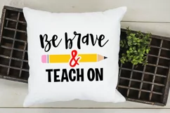 Be brave and teach on SVG, Teacher SVG, School cut file Product Image 3