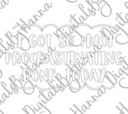 I Got So Much Procrastinating Done Today SVG for Cricut Product Image 3