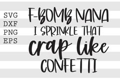 F-bomb nana I sprinkle that crap like a confetti SVG Product Image 1