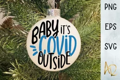 Baby it's Covid Outside| Christmas Round Ornament Decoration Product Image 1
