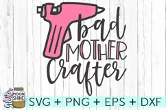 Bad Mother Crafter SVG DXF PNG EPS Cutting Files Product Image 1