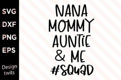 Nana Mommy Auntie And Me Squad SVG Product Image 1