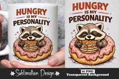 Hungry Is My Personality Raccoon Sublimation Design Product Image 1