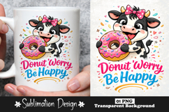 Donut Worry Be Happy Cute Cow Donut Lover Funny Dessert PNG Product Image 1