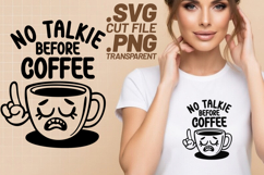 4x Sarcastic No Talkie Before Coffee SVG Cut Files Shirt Product Image 3