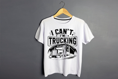 I Can't I'm Trucking SVG | Truck Driver SVG Design Product Image 2