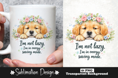 Funny Lazy Dog Quote I'm Not Lazy I'm In Energy Saving Mode Product Image 1