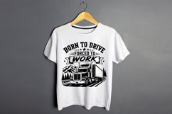 Born To Drive Forced To Work Truck Driver SVG Product Image 2