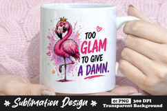Too Glam To Give A Damn Flamingo Sublimation Design Product Image 1