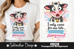 I Only Came For One Bite The Cake Disagreed Funny Dessert Product Image 1