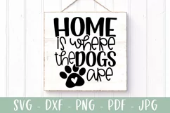 Home Is Where The Dogs Are SVG - Dog Lover SVG Product Image 1