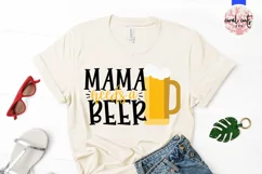 Mama needs a beer - Mother SVG EPS DXF PNG Cutting File Product Image 2